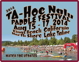 Ta-Hoe Nalu Paddle Festival 2014 August Lake Tahoe